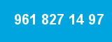 961 827 14 97